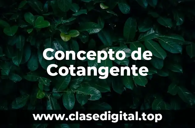 📗 Concepto de Cotangente