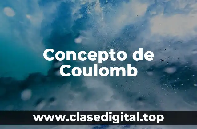 Concepto de Coulomb