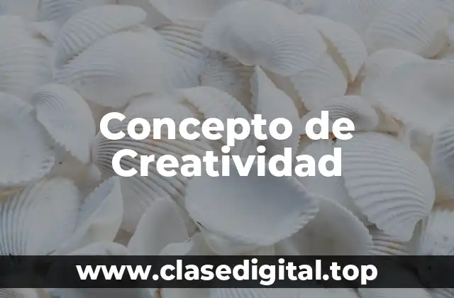 📗 Concepto de creatividad