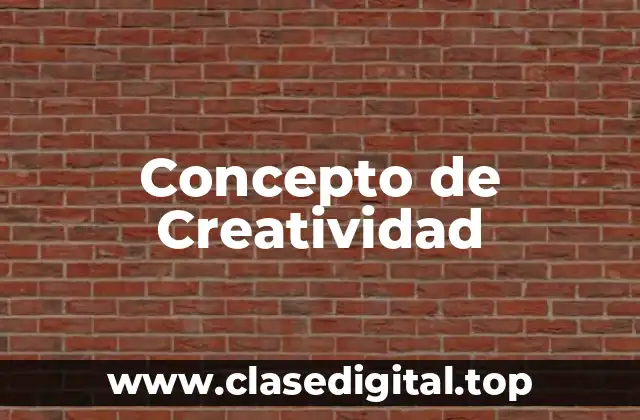 Concepto de Creatividad