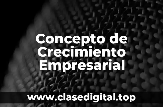 Concepto de Crecimiento Empresarial