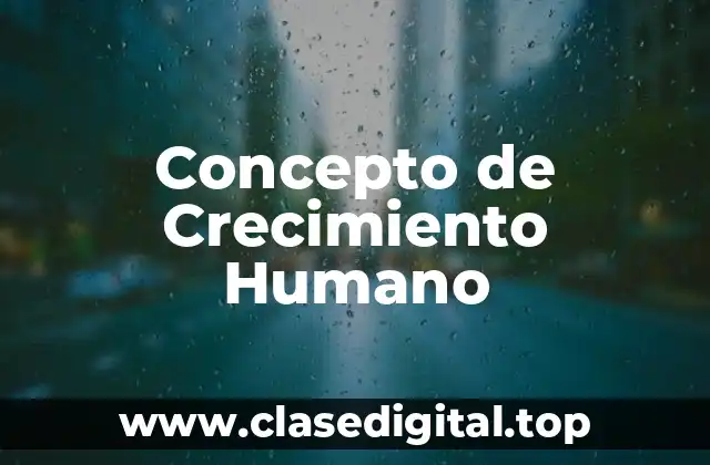 Concepto de Crecimiento Humano