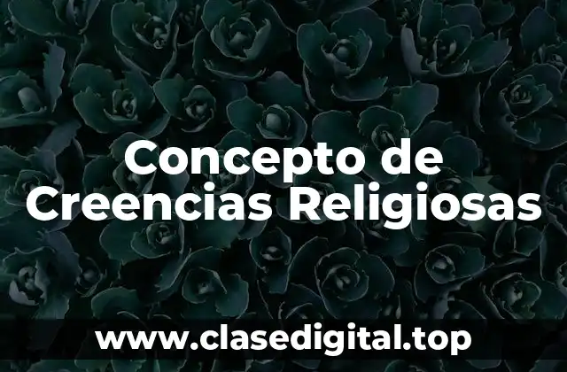 Concepto de Creencias Religiosas