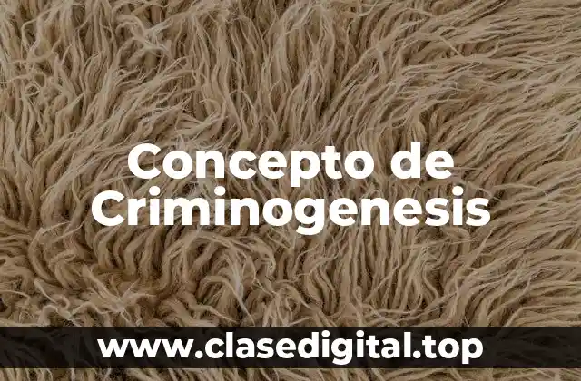 Concepto de Criminogenesis