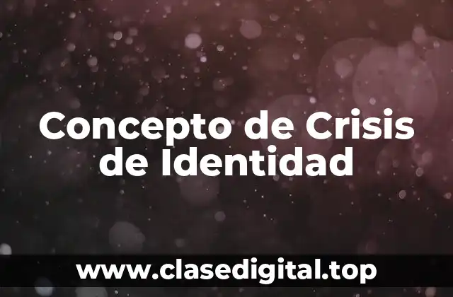 Concepto de Crisis de Identidad