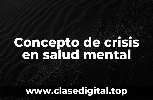 Concepto de crisis en salud mental