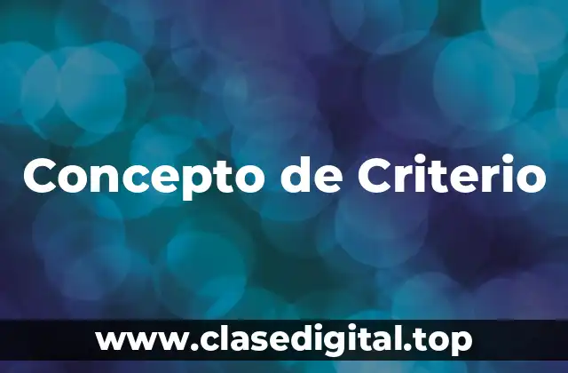 Concepto de Criterio
