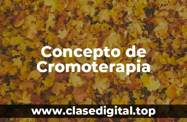 Concepto de Cromoterapia