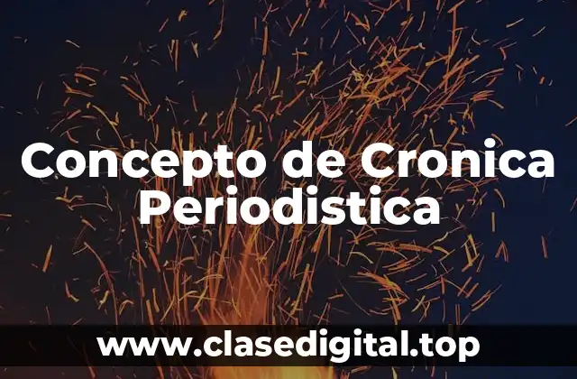 Concepto de Cronica Periodistica