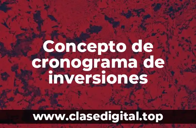 Concepto de cronograma de inversiones