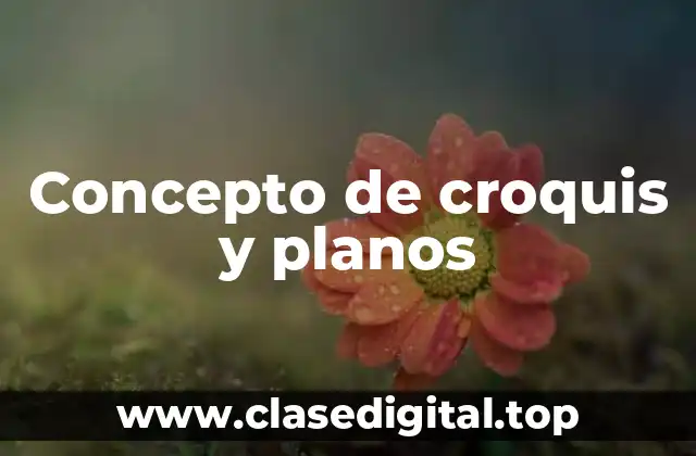 Concepto de croquis y planos