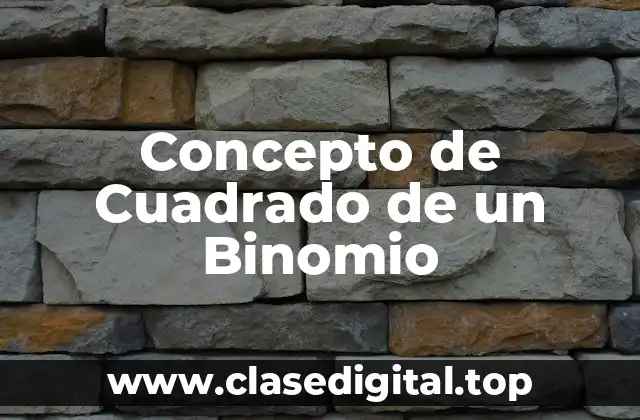 Concepto de Cuadrado de un Binomio