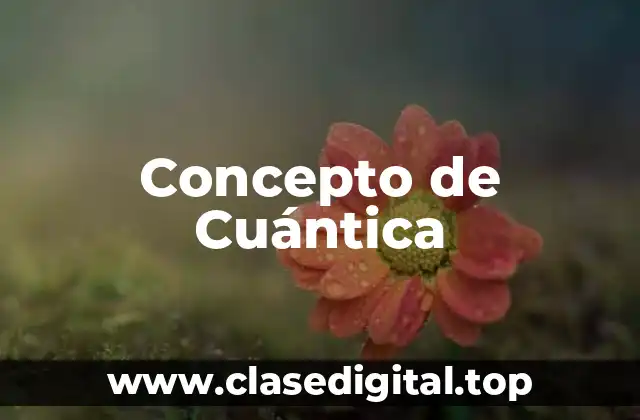 Concepto de Cuántica