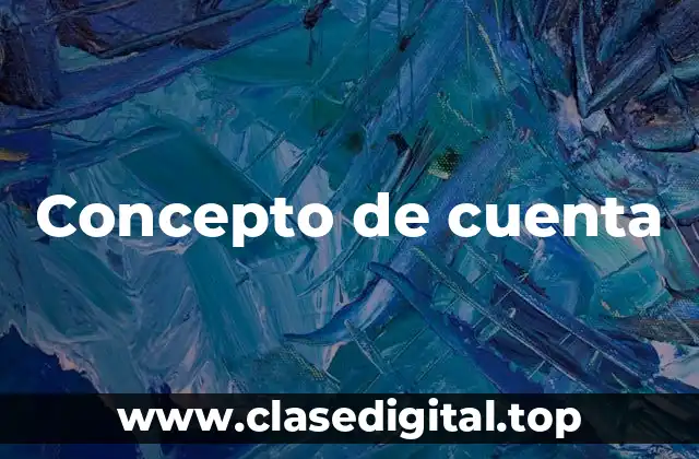 📗 Concepto de cuenta