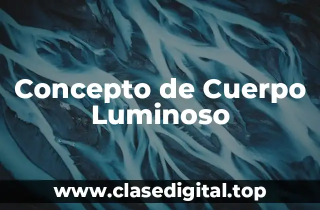 Concepto de Cuerpo Luminoso