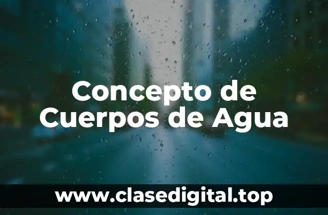 Concepto de Cuerpos de Agua