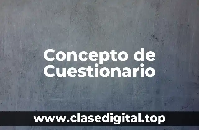 Concepto de Cuestionario