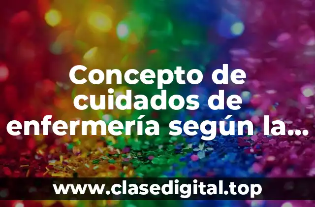Concepto de cuidados de enfermería según la OMS