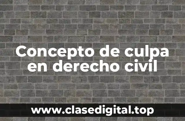 Concepto de culpa en derecho civil