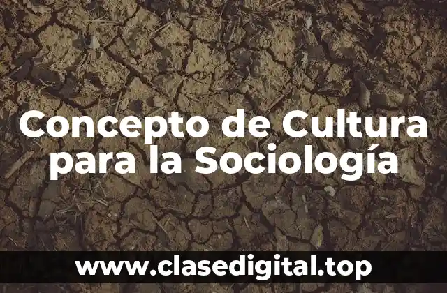Concepto de Cultura para la Sociología