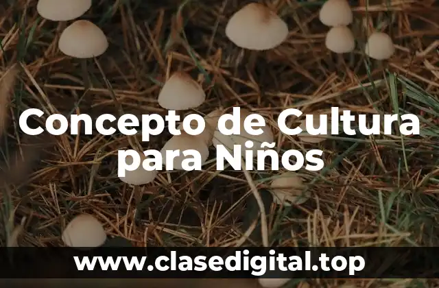 Concepto de Cultura para Niños