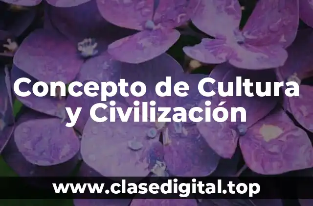 📗 Concepto de Cultura y Civilización