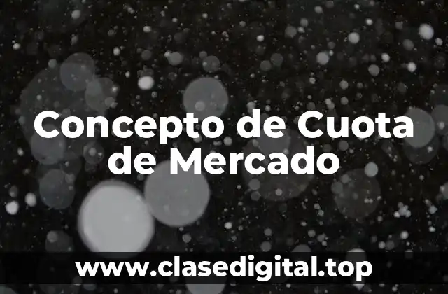 Concepto de Cuota de Mercado