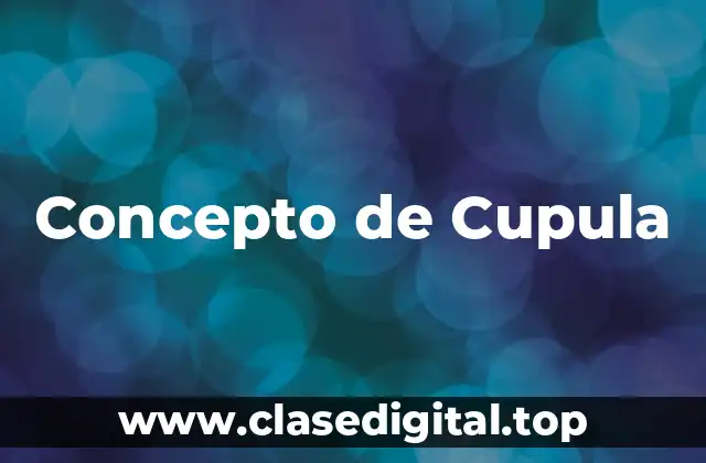 Concepto de Cupula
