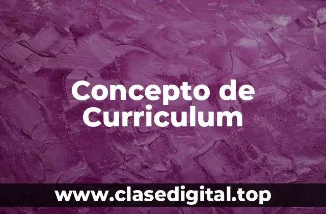 Concepto de Curriculum