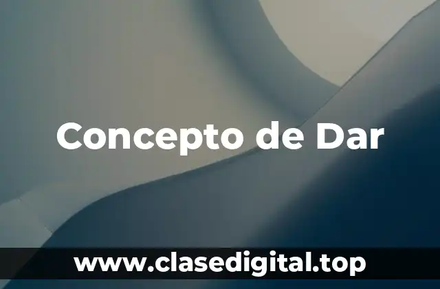Concepto de Dar