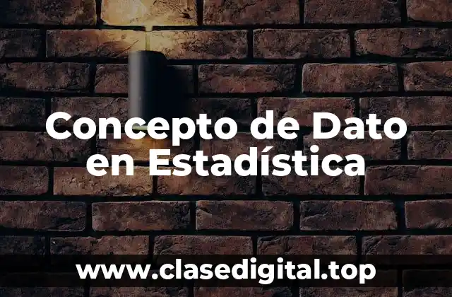 Concepto de Dato en Estadística