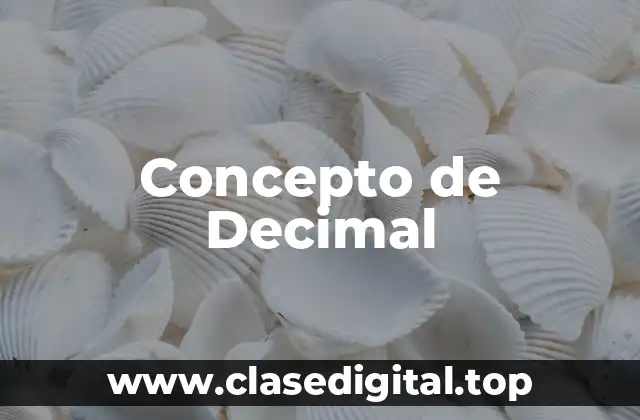 Concepto de Decimal