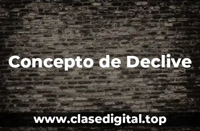 Concepto de Declive