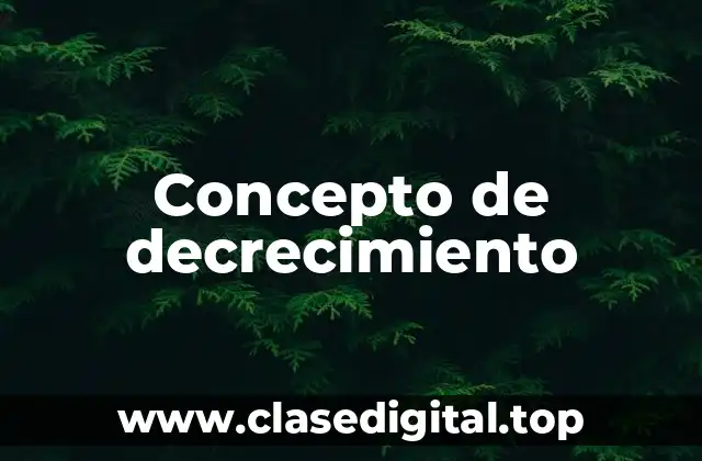 📗 Concepto de decrecimiento