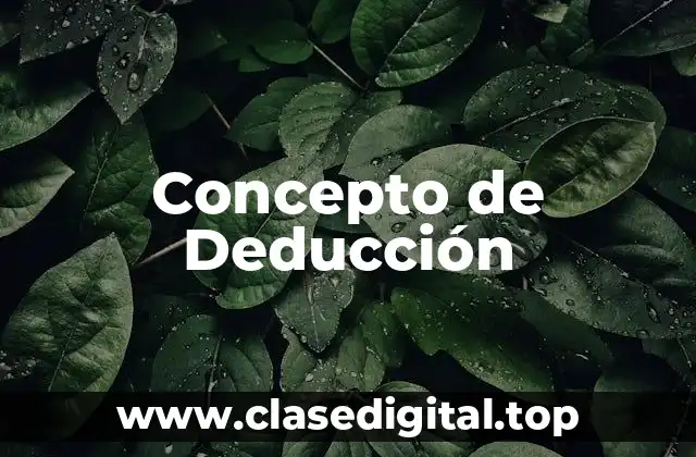 Concepto de Deducción
