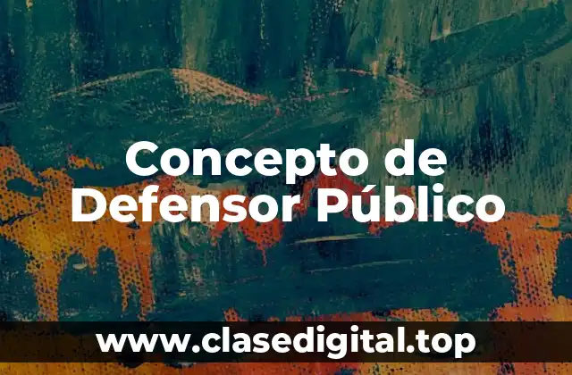 Concepto de Defensor Público