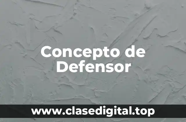 Concepto de Defensor