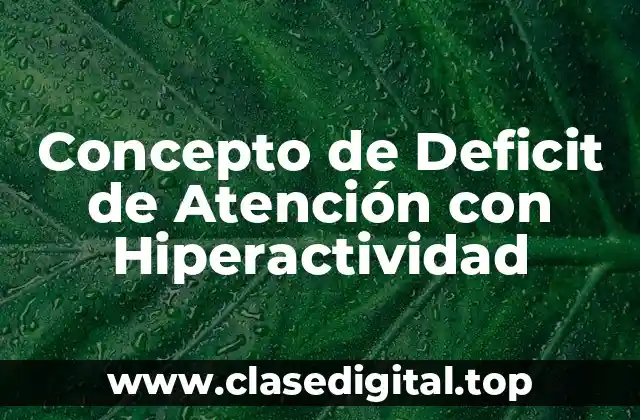 Concepto de Deficit de Atención con Hiperactividad