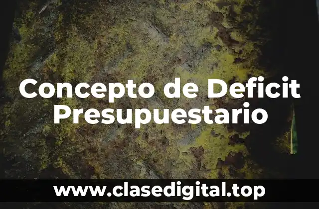 Concepto de Deficit Presupuestario