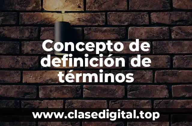 Concepto de definición de términos