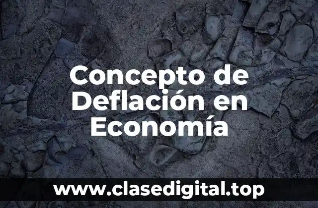 Concepto de Deflación en Economía