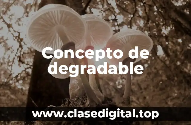 Concepto de degradable
