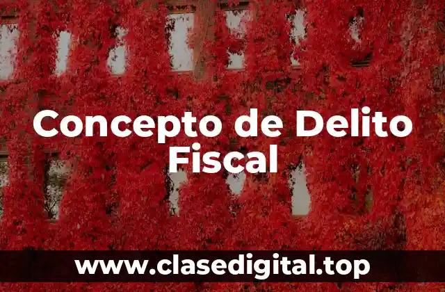 📗 Concepto de delito fiscal