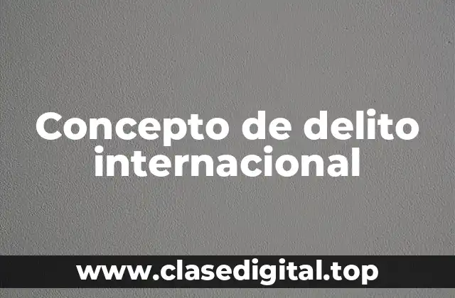 Concepto de delito internacional