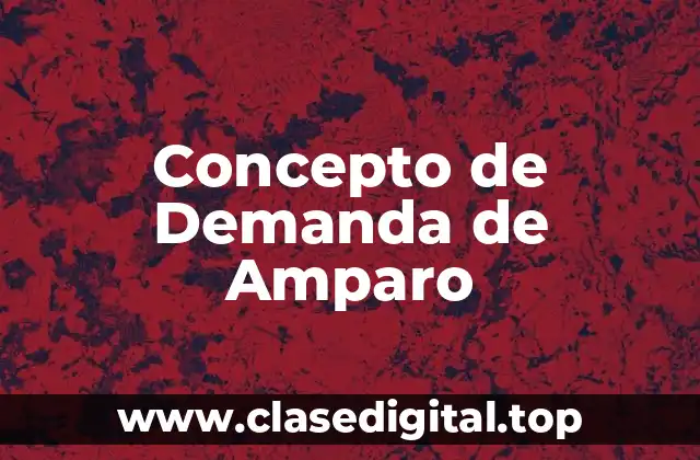 Concepto de Demanda de Amparo