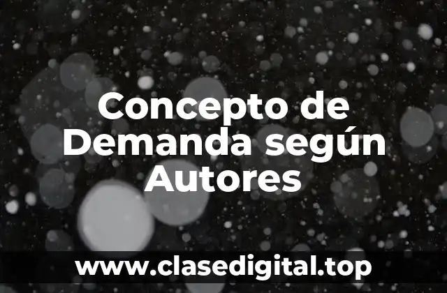 Concepto de Demanda según Autores