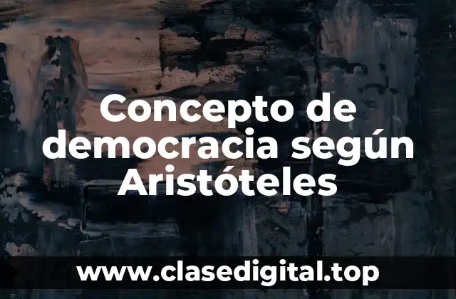 ❄️ ¿Qué es democracia según Aristóteles?