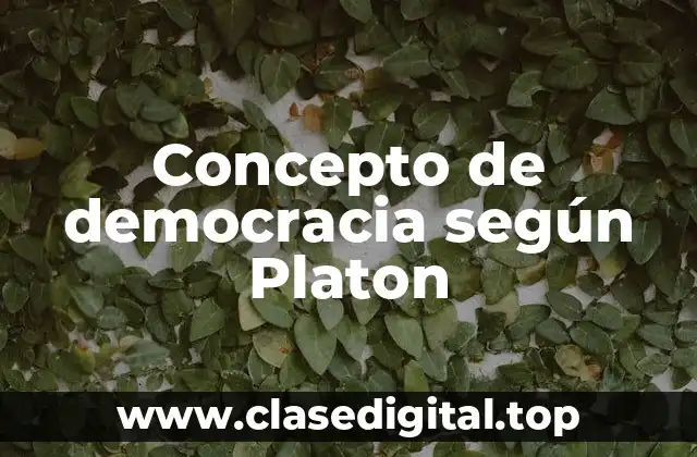 Concepto de democracia según Platon