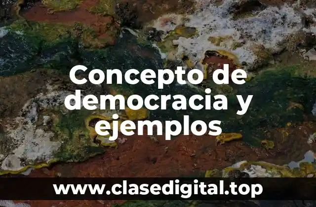 Concepto de democracia y ejemplos