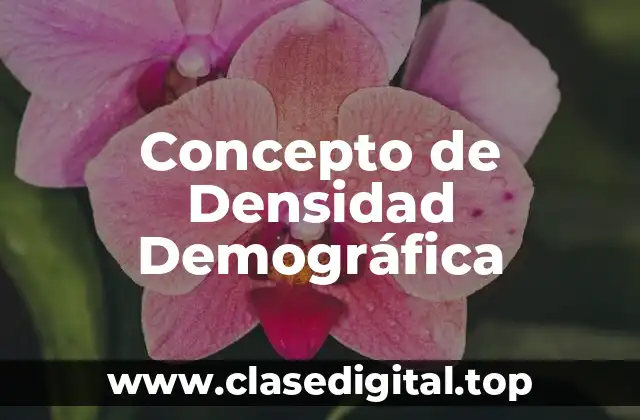 Concepto de Densidad Demográfica